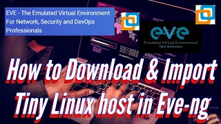 How to Download amp Import Tiny Linux host in Eveng [upl. by Hegarty]