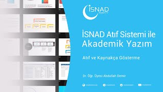 İSNAD Atıf Sistemi ile Akademik Yazım 2 Atıf ve Kaynakça Gösterme [upl. by Seyler573]