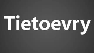 How to Pronounce Tietoevry [upl. by Ardehs]