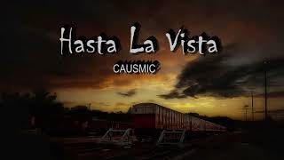 Causmic  Hasta La Vista [upl. by Regor]