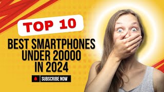 Top 10 Best Smartphone Under 20000 In 2024 [upl. by Notxarb324]