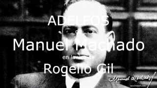 ADELFOS Manuel Machado Rogelio Gil [upl. by Auqenaj]