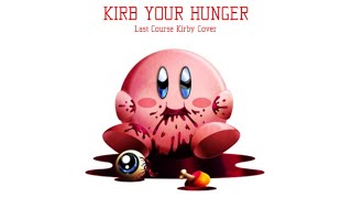 Kirb Your Hunger Last Course Kirby Cover [upl. by Sitruc]