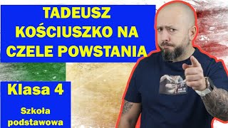 Klasa 4  Tadeusz Kościuszko na czele powstania Tadek był bohaterem ale i to nie wystarczyło [upl. by Misaq443]