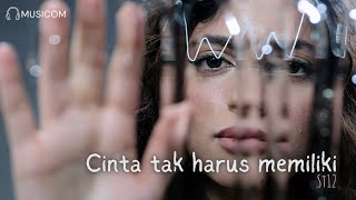 Cinta tak harus memiliki  ST12 Video Clip Cover  Lirik Lagu [upl. by Cooperman]