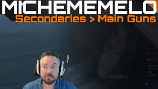 Michememelo  Secondaries Are Better Than Main Guns [upl. by Oirottiv]