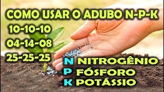 NPK COMO UTILIZAR E PARA QUE SERVE [upl. by Harvard]