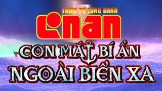 THÁM TỬ LỪNG DANH CONAN CON MẮT BÍ ẨN NGOÀI BIỂN XA  TRAILERHTV3 [upl. by Elysee]