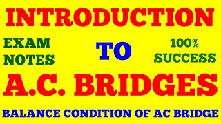 INTRODUCTION TO AC BRIDGES  BALANCE CONDITION FOR AC BRIDGE  WITH EXAM NOTES [upl. by Eidna]