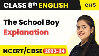 Class 8 English Chapter 5  The School Boy Explanation  Class 8 English [upl. by Sabba365]