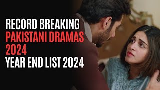 Top 12 Record Breaking Pakistani Dramas 2024 Year End List 2024 [upl. by Willa5]