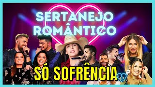 🔥SERTANEJO ROMÂNTICO As Melhores  Sofrência [upl. by Aratak]