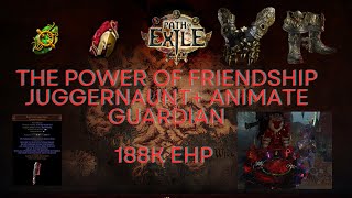 POE 324 THE POWER OF FRIENDSHIP JUGGERNAUT EQ BLEED  ANIMATE GUARDIAN BUILD GUIDE AXE CRAFT GUIDE [upl. by Ynamreg934]