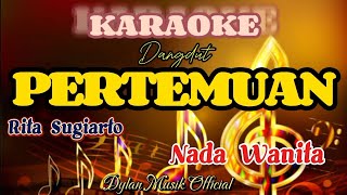 PERTEMUAN  Karaoke Nada Wanita  RITA SUGIARTO [upl. by Kuhlman]