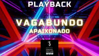 PLAYBACK  Vagabundo Apaixonado [upl. by Adelheid243]