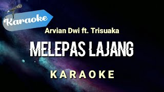 Karaoke Melepas Lajang  Arvian dwi ft Trisuaka  Karaoke [upl. by Ihpen]