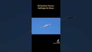 B2 Bomber Flyover Selfridge Airshow plane aviation boeing737 airshow [upl. by Ihsoyim661]