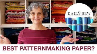 Which Patternmaking Paper is Best  The Daily Sew [upl. by Nalniuq]