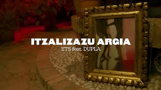 ETS  Itzalizazu Argia ft DUPLA [upl. by Acinehs]