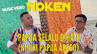 quotPAPUA SELALU DIHATI“  NINIKI PAPUA ARERO  NOKEN Official Music Video [upl. by Dempstor373]