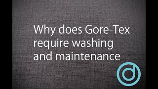 Why does GORETEX require washing and maintenance [upl. by Nickerson]