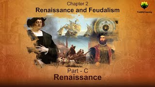 Chapter 2 Renaissance and Feudalism Part C Renaissance [upl. by Araihc]