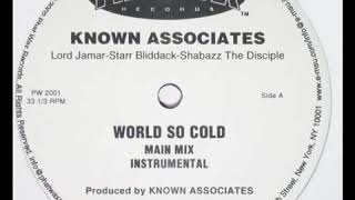 Known Associates feat Lord JamarStarr BliddackShabazz The Disciple ‎ World So Cold [upl. by Tully]