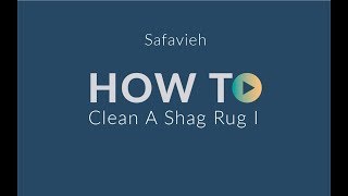 How To Clean Shag Rugs Safavieh Spring Cleaning Tips [upl. by Melita]