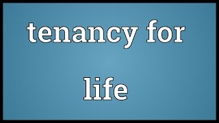 Tenancy for life Meaning [upl. by Ekard]