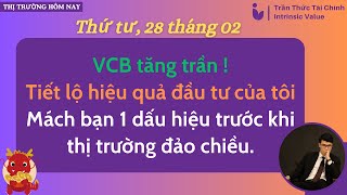 THỊ TRƯỜNG HÔM NAY  28022024  VCB trần thị trường còn tăng đến đâu [upl. by Aisel]