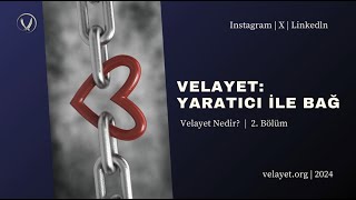 Velayet Yaratıcı İle Bağ  Velayet Nedir 2 Bölüm [upl. by Katusha]