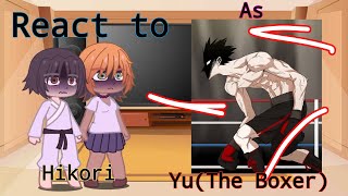 Kokujin no Tenkousei react to Hikori as Yu The Boxer [upl. by Decima496]