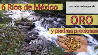 6 Rios de México con más Oro y Piedras Preciosas [upl. by Nimref466]