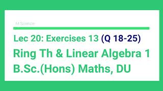 L 20 Exercises 13  Que 18 to 25  Unit  Nilpotent in Z3Z6  Z5i  Ring Theory  B Sc Hons Maths [upl. by Home378]