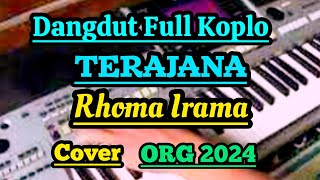 DANGDUT FULL KOPLO  TERAJANA  RHOMA IRAMA COVER ORG 2024 [upl. by Galitea807]