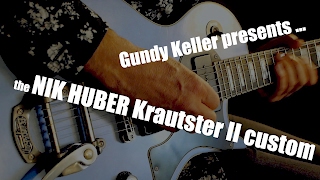 Gundy Keller presents the NIK HUBER KRAUTSTER II custom [upl. by Hilaire]