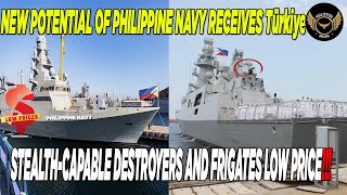 NEW POTENTIAL OF PHILIPPINE NAVY RECEIVES Türkiye STEALTH CAPABLE DESTROYERS AND FRIGATES LOW PRICE1 [upl. by Annis281]