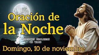 ORACIÓN DE LA NOCHE DOMINGO 10 DE NOVIEMBRE 2024 [upl. by Ytok]