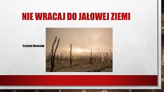 Nie wracaj do jałowej ziemi  Szymon Matusiak [upl. by Ahsek]