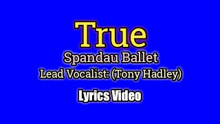 True Lyrics Video  Spandau Ballet [upl. by Ij]