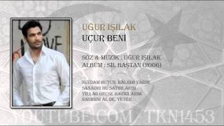 UĞUR IŞILAK  UÇUR BENİ [upl. by Solberg89]