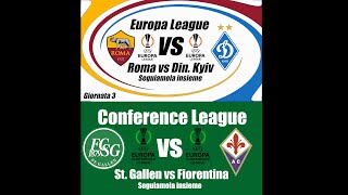 ROMA vs DYN KYIV  Europa e Conference League  G 3  ST GALLEN vs FIORENTINA Cronaca e campo 3d [upl. by Xuerd903]