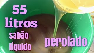 55 LITROS SABÃƒO LIQUIDO PEROLADO com cheiro de cravo da india [upl. by Eillime797]