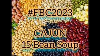 Cajun 15 Bean Soup FBC2023 [upl. by Ahsahs]