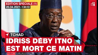 Tchad  la mort dIdriss Déby Itno 20 avril 2021  Edition spéciale 1 [upl. by Kafka213]