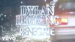 Dylan LeBlanc  Renegade Official Audio [upl. by Lemor]