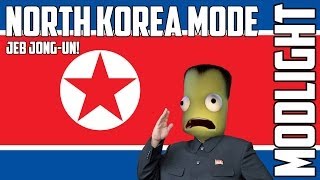 Modlight  North Korea Mode Jeb JongUn for Kerbal Space Program [upl. by Hedveh159]