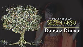 Sezen Aksu  Dansöz Dünya  Türkiye Şarkıları  The Songs of Turkey Live [upl. by Assenej]