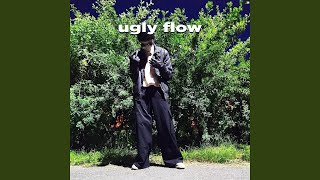 ugly flow [upl. by Idnerb911]