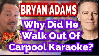 Why Did Bryan Adams Walk Out Of Carpool KaraokeJames Corden [upl. by Cogen]